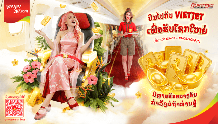 “ບິນກັບ Vietjet, ລຸ້ນຮັບໂຊກຄຳ”ແລະ ສ່ວນຫຼຸດຄ່າປີ້ຍົນສູງສຸດເຖິງ 83% ເພື່ອສະເຫຼີມສະຫຼອງວັນແມ່ຍິງສາກົນ.